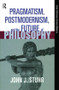 Pragmatism, Postmodernism and the Future of Philosophy by John J. Stuhr, 9780415939683