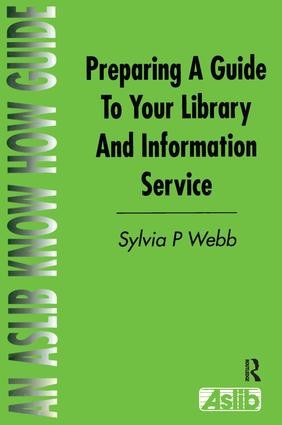 Preparing a Guide to your Library and Information Service by Sylvia P Webb, 9780851423401