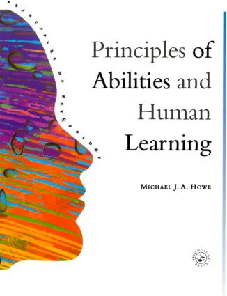 Principles Of Abilities And Human Learning by Michael J.A. Howe, 9780863775338