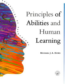 Principles Of Abilities And Human Learning by Michael J.A. Howe, 9780863775338