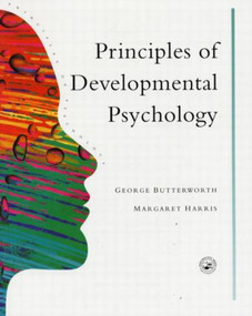 Principles of Developmental Psychology (An Introduction) by George Butterworth, 9780863772801