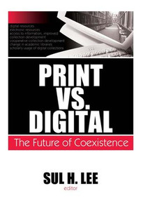 Print vs. Digital (The Future of Coexistence) by Sul H. Lee, 9781138995284