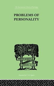Problems of Personality (Studies Presented to Dr Morton Prince, Pioneer in American) by C. MacFie Campbell, H. S. Langfeld, W. M. McDougall, A. A. Roback, E. W. Taylor, 9781138882515