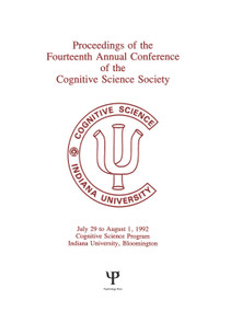 Proceedings of the Fourteenth Annual Conference of the Cognitive Science Society by Cognitive Science Society (US) Conference, 9780415651066