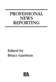 Professional News Reporting by Bruce Garrison, 9780805810219
