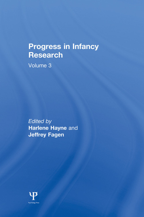 Progress in infancy Research (Volume 3) by Harlene Hayne, Jeffrey Fagen, 9780415651080