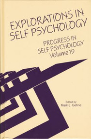 Progress in Self Psychology, V. 19 (Explorations in Self Psychology) by Mark J. Gehrie, 9781138005723