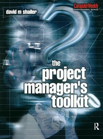 Project Manager's Toolkit by David Shailer, 9781138461130