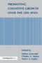 Promoting Cognitive Growth Over the Life Span by Milton Schwebel, Nancy S. Fagley, Charles A. Maher, 9781138983946