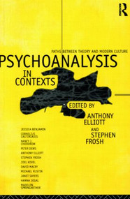 Psychoanalysis in Context (Paths between Theory and Modern Culture) - 9780415097048 by Anthony Elliott, Stephen Frosh, 9780415097048