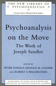 Psychoanalysis on the Move (The Work of Joseph Sandler) by Arnold M. Cooper, Peter Fonagy, Robert S. Wallerstein, 9780415205498