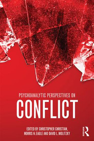 Psychoanalytic Perspectives on Conflict by Christopher Christian, Morris Eagle, David L Wolitzky, 9781138795211
