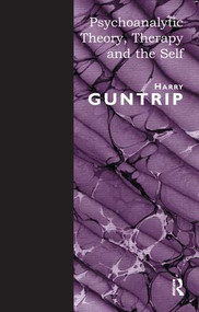 Psychoanalytic Theory, Therapy and the Self by Harry Y. Guntrip, 9780946439157