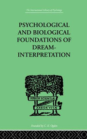 Psychological & Biological Foundations Of Dream-Interpretation by Samuel Lowy, 9781138882492