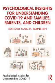 Psychological Insights for Understanding COVID-19 and Families, Parents, and Children by Marc H. Bornstein, 9780367682989