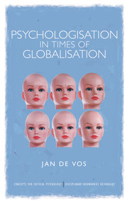 Psychologisation in Times of Globalisation by Jan De Vos, 9780415682022