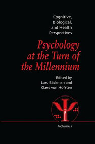 Psychology at the Turn of the Millennium, Volume 1 (Cognitive, Biological and Health Perspectives) by Lars Backman, Claes von Hofsten, 9781138877405