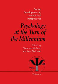 Psychology at the Turn of the Millennium, Volume 2 (Social, Developmental and Clinical Perspectives) by Lars Backman, Claes von Hofsten, 9781138883147