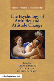 The Psychology of Attitudes and Attitude Change by Joseph P. Forgas, Joel Cooper, William D. Crano, 9781138984127