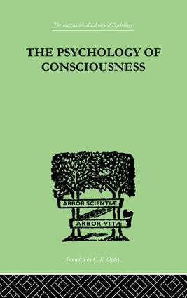 The Psychology Of Consciousness by C Daly King, 9781138875302