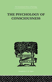The Psychology Of Consciousness by C Daly King, 9781138875302