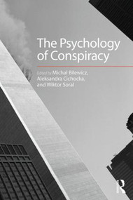 The Psychology of Conspiracy by Michal Bilewicz, Aleksandra Cichocka, Wiktor Soral, 9781138815230