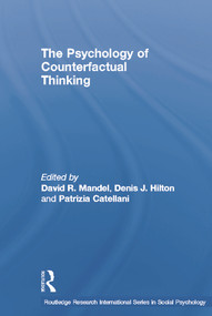 The Psychology of Counterfactual Thinking by David R. Mandel, Denis J. Hilton, Patrizia Catellani, 9780415758659