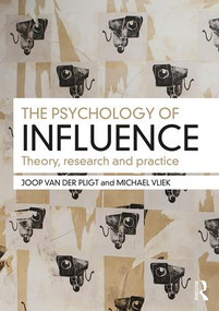 The Psychology of Influence (Theory, research and practice) by Joop Pligt, Michael Vliek, 9781138655393