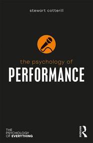 The Psychology of Performance by Stewart T. Cotterill, 9781138219205