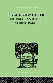 Psychology Of The Normal And The Subnormal by Henry Herbert Goddard, 9781138874879