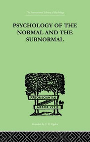 Psychology Of The Normal And The Subnormal by Henry Herbert Goddard, 9781138874879