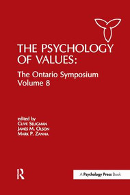 The Psychology of Values (The Ontario Symposium, Volume 8) by Clive Seligman, James M. Olson, Mark P. Zanna, 9781138989788