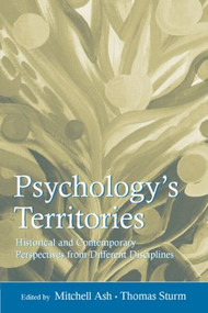 Psychology's Territories (Historical and Contemporary Perspectives From Different Disciplines) - 9780805861372 by Mitchell Ash, Thomas Sturm, 9780805861372