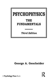 Psychophysics (The Fundamentals) by George A. Gescheider, 9781138984158