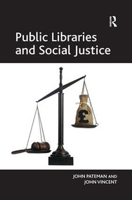 Public Libraries and Social Justice - 9781138254398 by John Pateman, John Vincent, 9781138254398