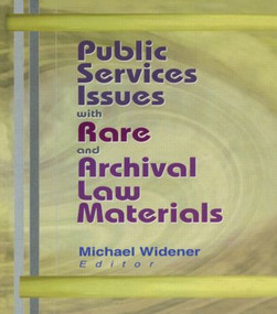 Public Services Issues with Rare and Archival Law Materials - 9780789014085 by Michael Widener, 9780789014085