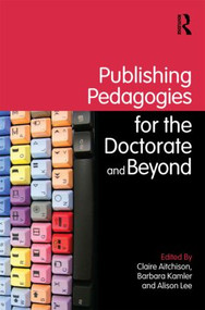 Publishing Pedagogies for the Doctorate and Beyond by Claire Aitchison, Barbara Kamler, Alison Lee, 9780415480192