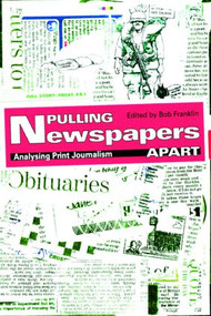 Pulling Newspapers Apart (Analysing Print Journalism) by Bob Franklin, 9780415425568