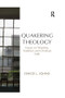 Quakering Theology (Essays on Worship, Tradition and Christian Faith) by David L. Johns, 9781138267169