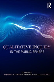 Qualitative Inquiry in the Public Sphere - 9781138309517 by Norman K. Denzin, Michael D. Giardina, 9781138309517
