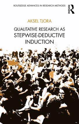 Qualitative Research as Stepwise-Deductive Induction - 9781138304499 by Aksel Tjora, 9781138304499