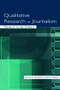 Qualitative Research in Journalism (Taking It to the Streets) by Sharon Hartin Iorio, 9780805843996