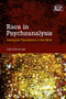 Race in Psychoanalysis (Aboriginal Populations in the Mind) by Celia Brickman, 9781138749399