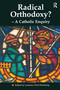 Radical Orthodoxy? - A Catholic Enquiry by Laurence Paul Hemming, 9780754612933