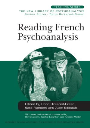 Reading French Psychoanalysis by Dana Birksted-Breen, Sara Flanders, Alain Gibeault, 9780415485036