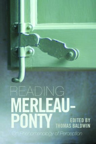 Reading Merleau-Ponty (On Phenomenology of Perception) - 9780415399944 by Thomas Baldwin, 9780415399944