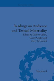 Readings on Audience and Textual Materiality by Carrie Griffin, Graham Allen, Mary O'Connell, 9781138664487