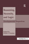 Reasoning, Necessity, and Logic (Developmental Perspectives) by Willis F. Overton, 9781138997066