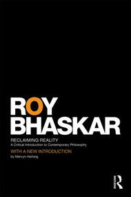 Reclaiming Reality (A Critical Introduction to Contemporary Philosophy) by Roy Bhaskar, 9780415454933