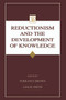 Reductionism and the Development of Knowledge by Terrance Brown, Leslie Smith, 9780415651387
